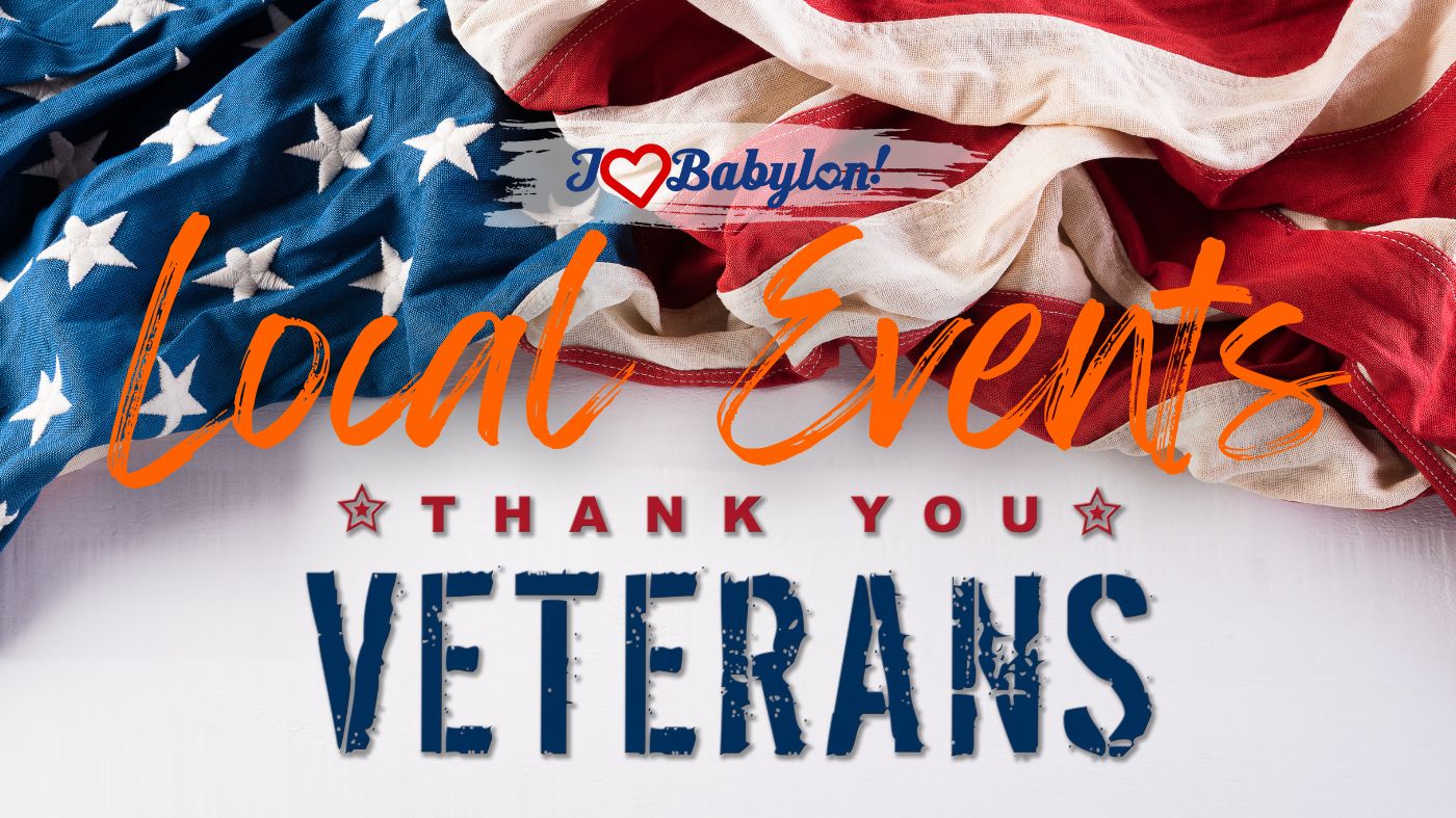 Local Events for Veteran’s Day Weekend in Babylon ~ Nov 10-12, 2023