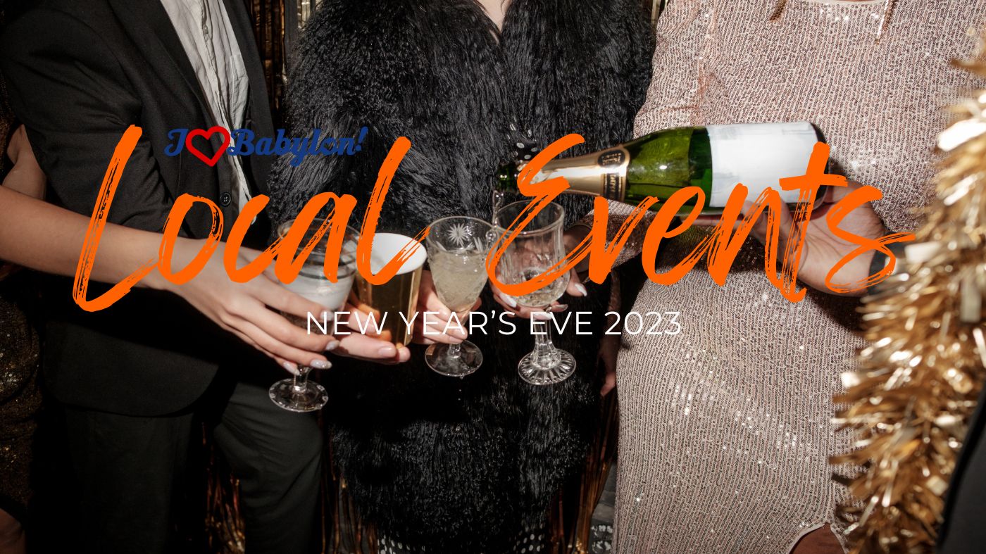 Ring in 2024 with a Bang! Your Ultimate Guide to Babylon Town’s New Year’s Eve Weekend Events ~ Dec 29-31, 2023