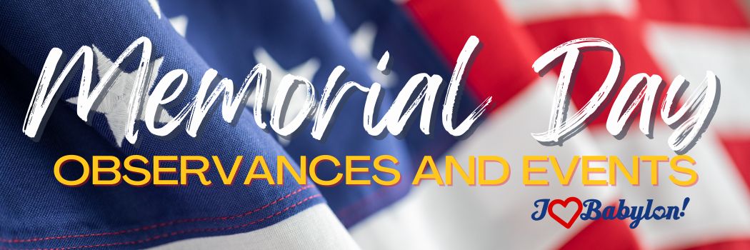 🇺🇸 Memorial Day 2025 Parades, Ceremonies and Fun across the Town of Babylon