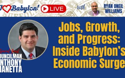 Jobs, Growth, and Progress: Inside Babylon’s Economic Surge with Councilman Anthony Manetta