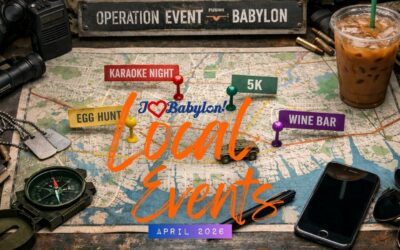 Operation Event Fury: Spring into Action — April 2026 Events Around the Town of Babylon NY