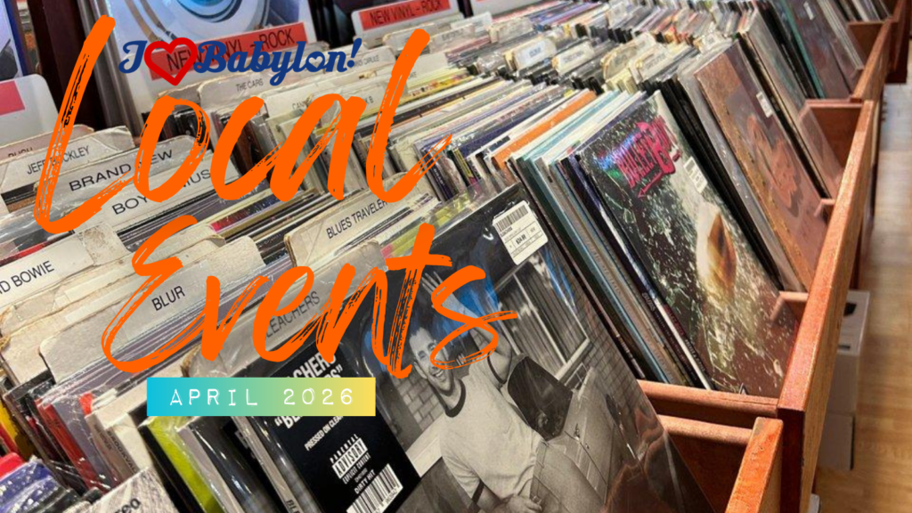 This Weekend’s Events Around the Town of Babylon NY | Fri April 17 – Sun April 19, 2026