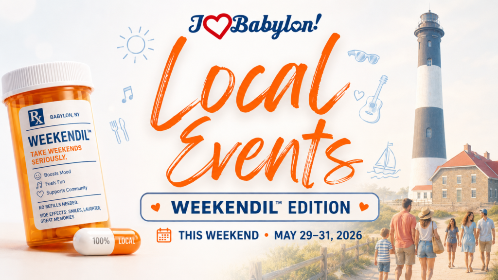 Ask Your Doctor If I Love Babylon Weekendil™ Is Right For You! Local Events ~ May 29-May 31, 2026