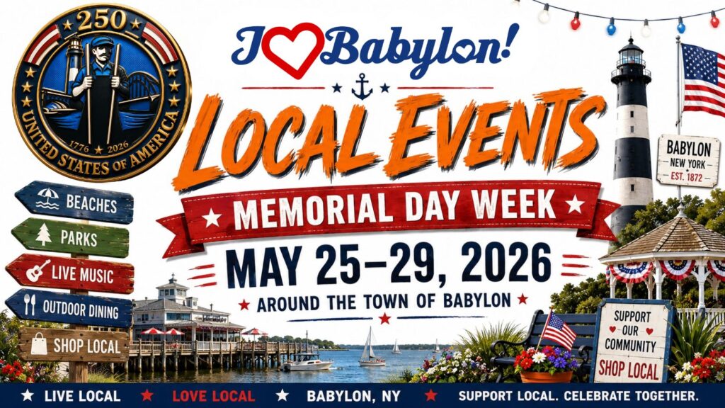 Local Events Around the Town of Babylon NY this Memorial Day Week, May 25–29, 2026
