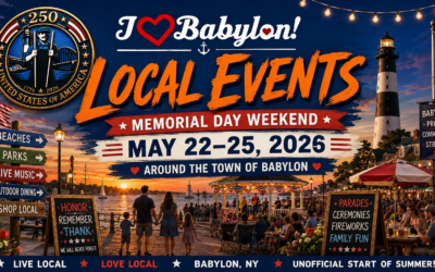 This Memorial Day Weekend’s Local Events Around the Town of Babylon NY ~ May 22–25, 2026