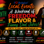 Juneteenth Joy, Festival Flavor & Dad’s Big Weekend in Babylon ~ June 19-21, 2026