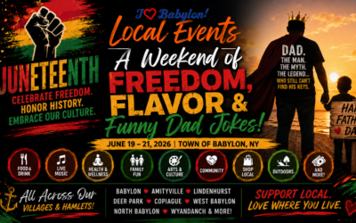 Juneteenth Joy, Festival Flavor & Dad’s Big Weekend in Babylon ~ June 19-21, 2026