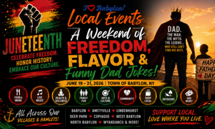 Juneteenth Joy, Festival Flavor & Dad’s Big Weekend in Babylon ~ June 19-21, 2026