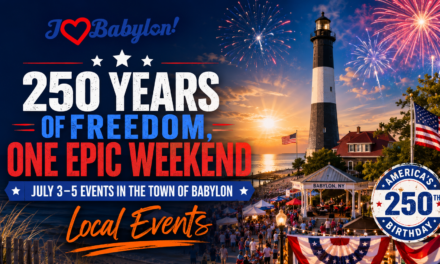 250 Years of Freedom, One Epic Weekend: July 3–5 Events in the Town of Babylon