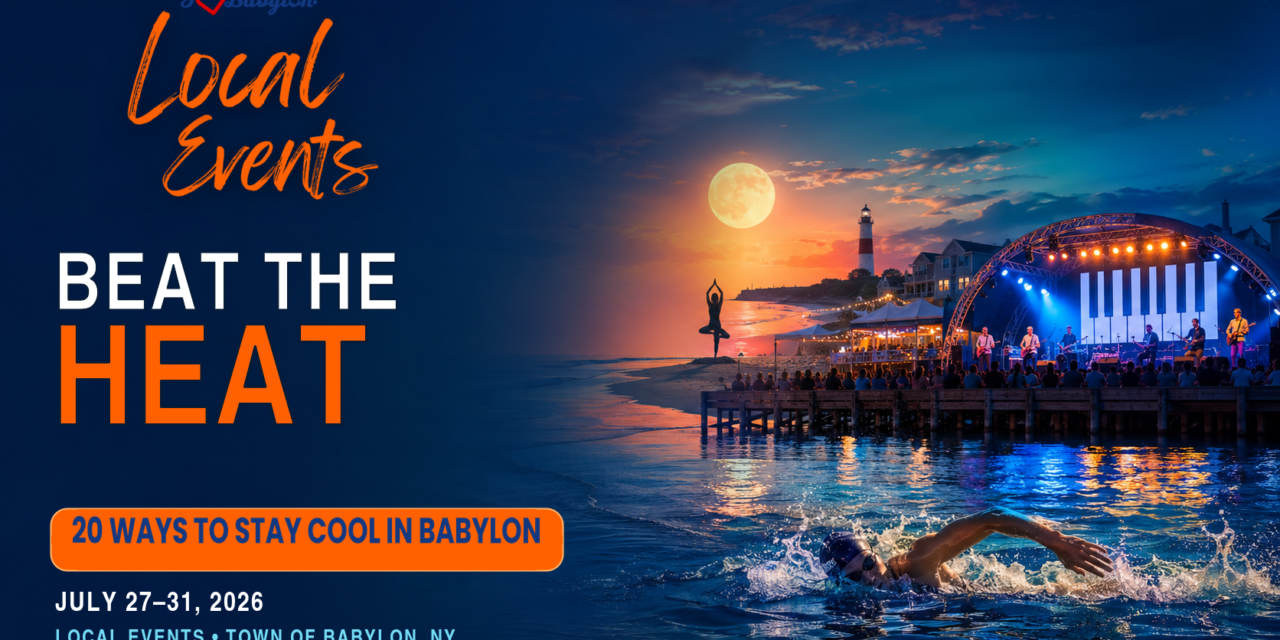 Beat the Heat: 20 Ways to Stay Cool in the Town of Babylon This Week