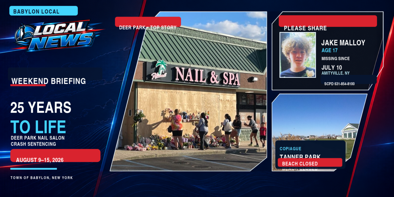 Babylon Weekend Briefing: 25 Years to Life in the Nail Salon Crash, a Missing Teen and a Closed Beach — August 9–15, 2026