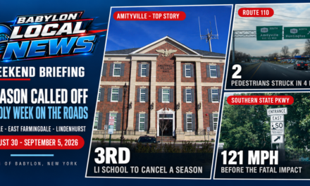 Babylon Weekend Briefing: Amityville Calls Off Its Football Season, a Deadly Week on Route 110, and a 121 MPH Guilty Plea – August 30 – September 5, 2026