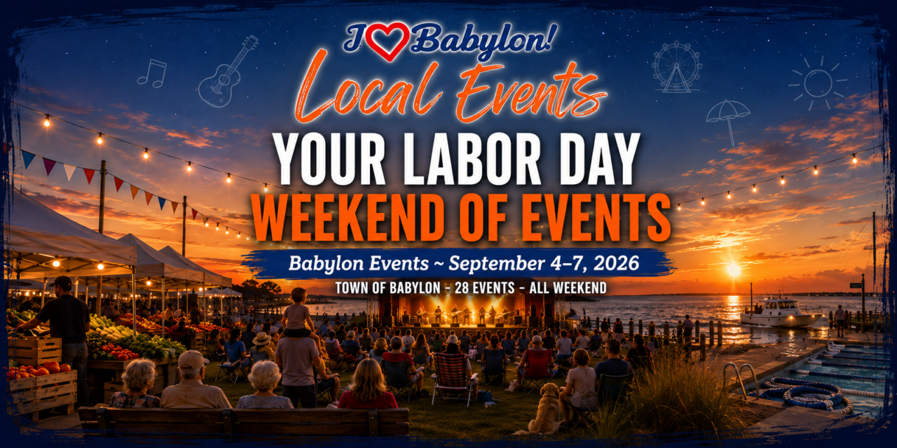 Your Labor Day Weekend of Events Around the Town of Babylon — Sept 4–7, 2026