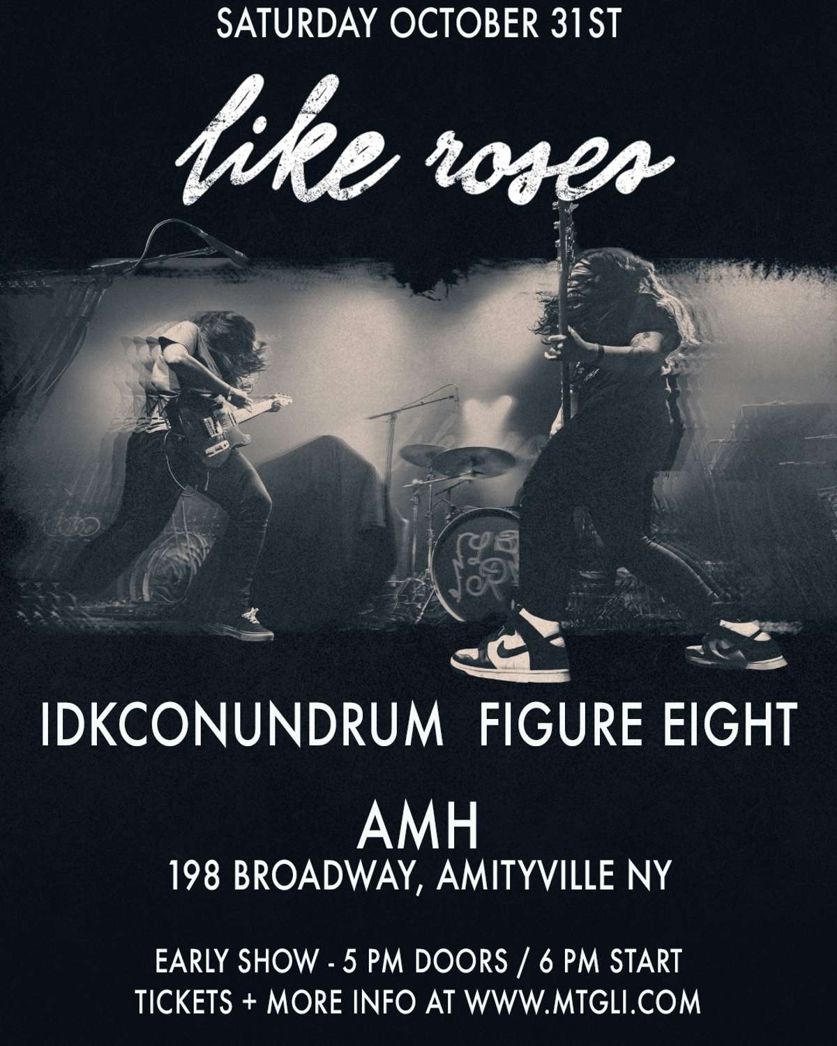 Like Roses, IDKconundrum, Figure Eight at Amityville Music Hall